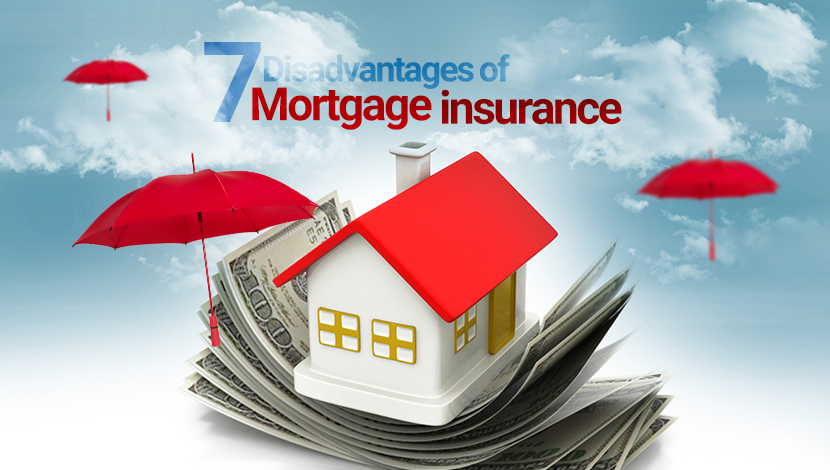 7 Disadvantages of Mortgage Insurance Farah Financial